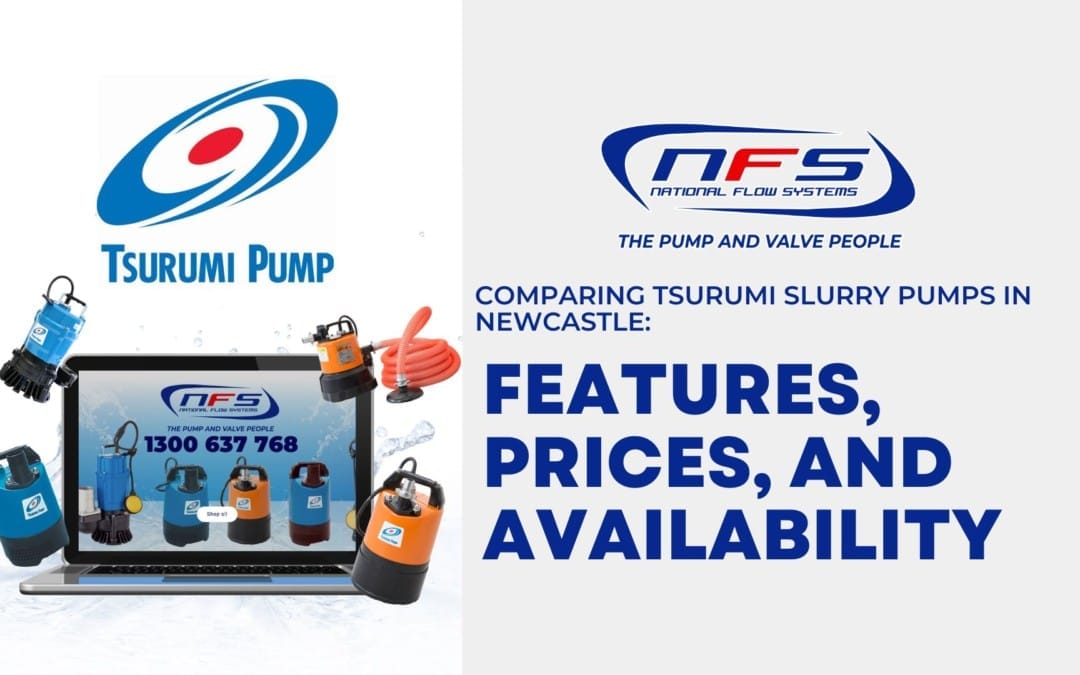 Comparing Tsurumi Slurry Pumps in Newcastle